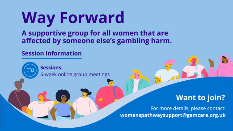 Way Forward. A support group for all women that are affected by someone else's gambling harm.